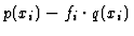 $p(x_i) - f_i \cdot q(x_i)$