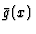 $\bar{g}(x)$