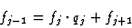 \begin{displaymath}f_{j-1}=f_j\cdot q_j+f_{j+1}\end{displaymath}