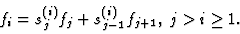 \begin{displaymath}f_i=s^{(i)}_jf_j+s^{(i)}_{j-1}f_{j+1},\ j>i\geq 1.
\end{displaymath}