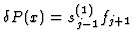 $\delta P(x)=s^{(1)}_{j-1}f_{j+1}$