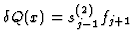 $\delta Q(x)=s^{(2)}_{j-1}f_{j+1}$