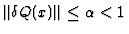 $\Vert \delta Q(x)\Vert\leq\alpha<1$