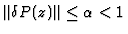 $\Vert \delta P(z)\Vert\leq\alpha<1$