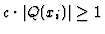 $c\cdot \vert Q(x_i)\vert\geq 1$