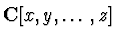 ${\mathbf C}[x,y,\ldots,z]$
