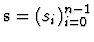 ${\bf s}=(s_i)_{i=0}^{n-1}$