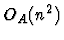 $O_A(n^2)$