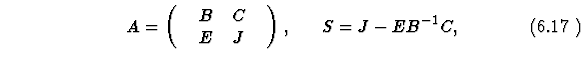 \begin{equation}
%
A=\pmatrix{
&B&C&\cr
&E&J&\cr
},~~~~~S=J-EB^{-1}C,
\end{equation}