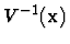 $V^{-1}({\bf x})$