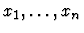 $x_1, \dots, x_n$