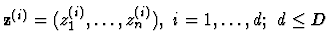 ${\bf z}^{(i)} = (z_1^{(i)}, \dots, z_n^{(i)}), ~ i=1, \dots, d;~ d \le D $