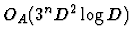 $O_A(3^n D^2 \log D)$