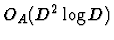 $O_A(D^2 \log D)$