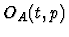 $O_A(t, p)$