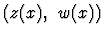 $(z(x),~ w(x))$