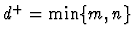 $d^+={\rm min}\{m,n\}$