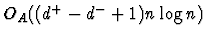 $O_A(( d^+ - d^- + 1) n \log n)$