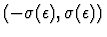 $(-\sigma(\epsilon), \sigma(\epsilon))$