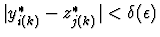$\vert y^*_{i(k)}-z^*_{j(k)}\vert<\delta(\epsilon)$