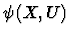 $\psi(X,U)$