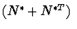 $(N^{*}+N^{*T})\ $
