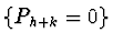 $\{P_{h+k}=0\}$
