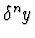 $\delta^{n}y$