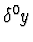 $\delta^{0}y$