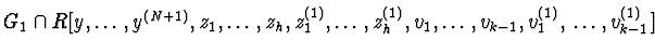 $G_{1} \cap R[y,\ldots,y^{(N+1)},z_{1},\ldots,z_{h},z_{1}^{(1)},
\ldots,z_{h}^{(1)},v_{1},\ldots,v_{k-1},v_{1}^{(1)},\\ \ldots,v_{k-1}^{(1)}]$