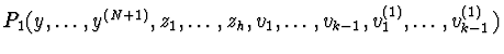$P_{1}(y,\ldots,
y^{(N+1)},z_{1},\ldots,z_{h},v_{1},\ldots,v_{k-1},
v_{1}^{(1)},\ldots,v_{k-1}^{(1)})$