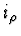 $i_{\rho}$