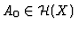 $A_0 \in {\cal H}(X)$