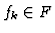 $f_k \in F$