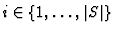 $i \in \{1, \dots, \vert S\vert\}$