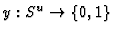 $y: S^u \rightarrow \{0,1\}$