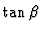 $\tan \beta$