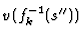$v(f_k^{-1}(s^{\prime\prime}))$