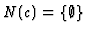 $N(c)
=\{\emptyset\}$