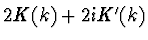 $2K(k)+2\dot\imath K'(k)$