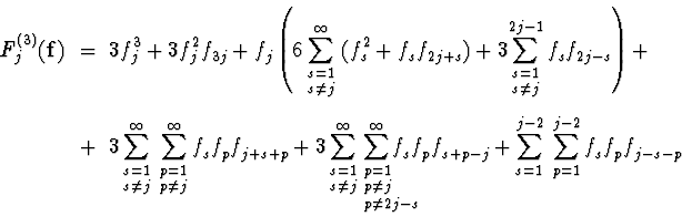\begin{displaymath}\begin{array}{rl}
\displaystyle
F_{j}^{(3)}({\bf f})\!&\displ...
...tom{+}}f_{p}^{\vphantom{+}}f_{j-s-p}^{\vphantom{+}}
\end{array}\end{displaymath}