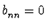$b_{nn}^{\vphantom{+}}=0$