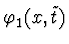 $\varphi_1^{\vphantom{+}}(x,\tilde t)$