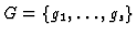 $G=\{g_1,\ldots,g_s\}$