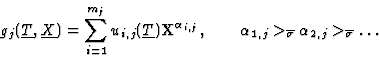 \begin{displaymath}g_j(\underline{T},\underline{X})=
\sum_{i=1}^{m_j}
u_{i,j}(...
...j}>_{\overline{\sigma}}\alpha_{2,j}>_{\overline{\sigma}}\ldots \end{displaymath}