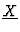 $\underline{X}$