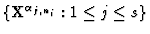 $\{{\bf
X}^{\alpha_{j,n_i}}:1\leq j\leq s\}$