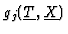 $g_j(\underline{T},\underline{X})$