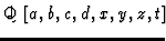 ${\mathchoice {\setbox 0=\hbox{$\displaystyle\rm Q$ }\hbox {\raise
0.15\ht0\hbo...
...\ht0\hbox
to0pt{\kern0.4\wd0\vrule height0.7\ht0\hss}\box0}}}[a,b,c,d,x,y,z,t]$