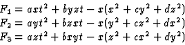 \begin{displaymath}\matrix{
F_1=a x t^2 + b y z t -x(x^2+c y^2+d z^2)\cr
F_2=a...
...+c z^2+d x^2)\cr
F_3=a z t^2 + b x y t -x(z^2+c x^2+d y^2)\cr}\end{displaymath}